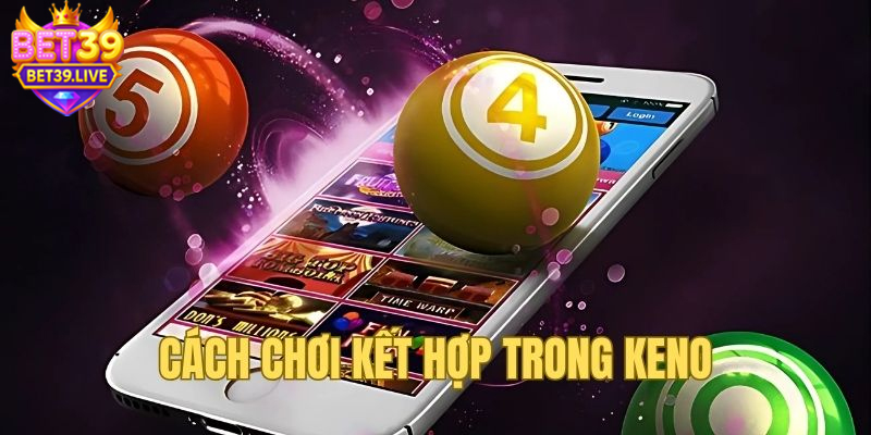 Keno trực tuyến mang đến trải nghiệm chơi số hấp dẫn