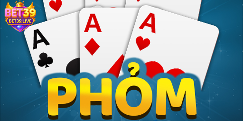 Người chơi cần ăn, hạ và sắp xếp bài thành phỏm