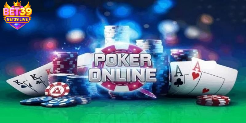 Poker online hấp dẫn nhờ tính cạnh tranh và chiến thuật